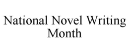 NATIONAL NOVEL WRITING MONTH trademark