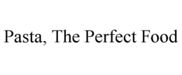 PASTA, THE PERFECT FOOD trademark