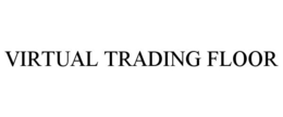 VIRTUAL TRADING FLOOR trademark