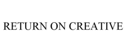 RETURN ON CREATIVE trademark