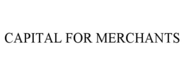 CAPITAL FOR MERCHANTS trademark