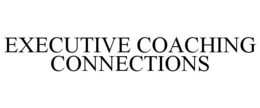 EXECUTIVE COACHING CONNECTIONS trademark