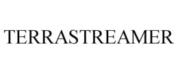 TERRASTREAMER trademark