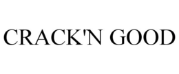 CRACK'N GOOD trademark