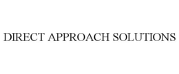 DIRECT APPROACH SOLUTIONS trademark