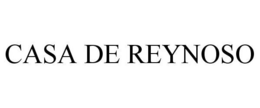 CASA DE REYNOSO trademark