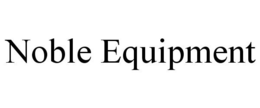 NOBLE EQUIPMENT trademark