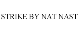 STRIKE BY NAT NAST trademark