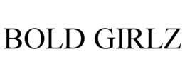 BOLD GIRLZ trademark