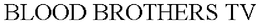 BLOOD BROTHERS TV trademark