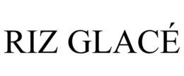 RIZ GLACÉ trademark