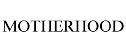 MOTHERHOOD trademark