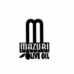 M MAZURI ORGANICS OLIVE OIL trademark