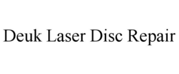 DEUK LASER DISC REPAIR trademark