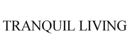 TRANQUIL LIVING trademark