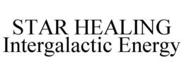STAR HEALING INTERGALACTIC ENERGY trademark