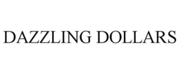DAZZLING DOLLARS trademark