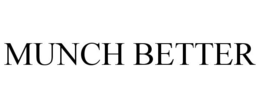 MUNCH BETTER trademark