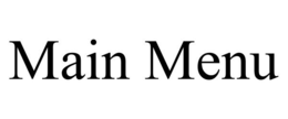 MAIN MENU trademark