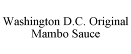 WASHINGTON D.C. ORIGINAL MAMBO SAUCE trademark