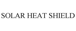 SOLAR HEAT SHIELD trademark