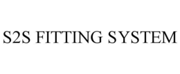 S2S FITTING SYSTEM trademark
