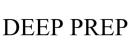 DEEP PREP trademark