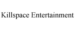 KILLSPACE ENTERTAINMENT trademark