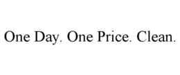 ONE DAY. ONE PRICE. CLEAN. trademark