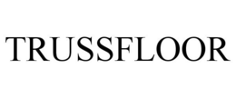 TRUSSFLOOR trademark