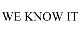 WE KNOW IT trademark
