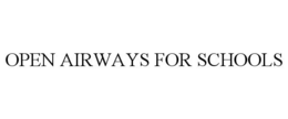OPEN AIRWAYS FOR SCHOOLS trademark