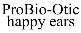 PROBIO-OTIC HAPPY EARS trademark