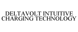 DELTAVOLT INTUITIVE CHARGING TECHNOLOGY trademark