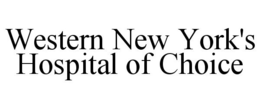 WESTERN NEW YORK'S HOSPITAL OF CHOICE trademark