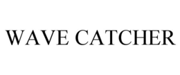 WAVE CATCHER trademark