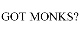 GOT MONKS? trademark