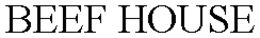 BEEF HOUSE trademark