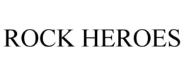 ROCK HEROES trademark
