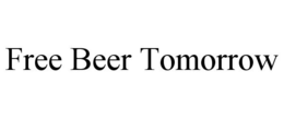 FREE BEER TOMORROW trademark