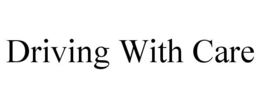DRIVING WITH CARE trademark