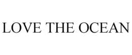 LOVE THE OCEAN trademark