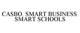 CASBO. SMART BUSINESS. SMART SCHOOLS trademark