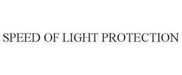 SPEED OF LIGHT PROTECTION trademark