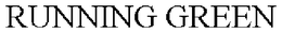 RUNNING GREEN trademark