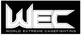 WEC WORLD EXTREME CAGEFIGHTING trademark