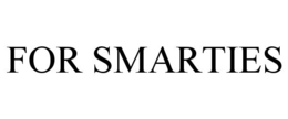 FOR SMARTIES trademark
