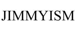 JIMMYISM trademark