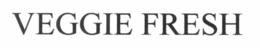 VEGGIE FRESH trademark