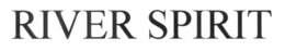 RIVER SPIRIT trademark